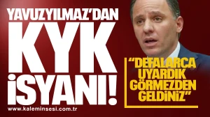 YAVUZYILMAZ’DAN KYK İSYANI! “DEFALARCA UYARDIK, GÖRMEZDEN GELDİNİZ”