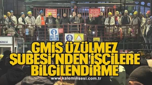 GMİS Üzülmez Şubesi’nden işçilere bilgilendirme