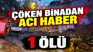 BİNA ENKAZINDAN ACI HABER : 1 ÖLÜ 2 YARALI