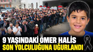 9 Yaşındaki Ömer Halis Son Yolculuğuna Uğurlandı