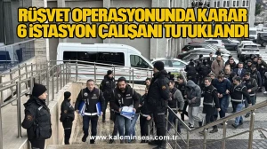 Rüşvet operasyonunda karar, 6 istasyon çalışanı tutuklandı