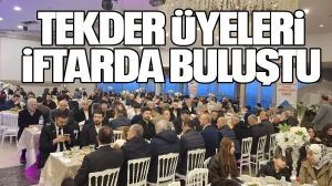 TEKDER ÜYELERİ İFTARDA BULUŞTU