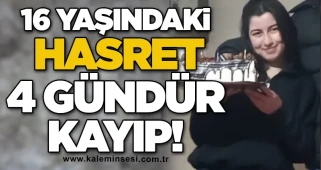 16 yaşındaki Hasret 4 gündür kayıp!