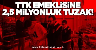 TTK Emeklisine 2,5 Milyonluk Tuzak!