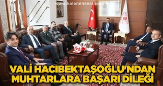 Vali Hacıbektaşoğlu'ndan muhtarlara başarı dileği