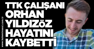 TTK çalışanı Orhan Yıldızöz hayatını kaybetti
