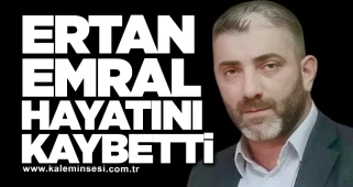Ertan Emral Hayatını Kaybetti