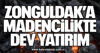 Zonguldak’a Madencilikte Dev Yatırım