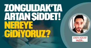 Zonguldak’ta Artan Şiddet: Nereye Gidiyoruz?