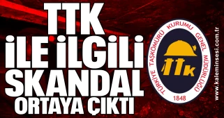 TTK ile ilgili skandal ortaya çıktı