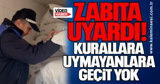Zabıta Uyardı: Kurallara Uymayanlara Geçit Yok