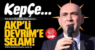 AKP’li Devrim’e selamlar