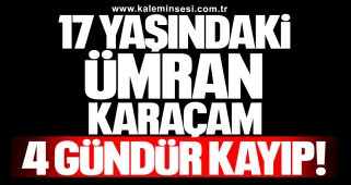 17 yaşındaki Ümran 4 gündür kayıp!