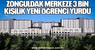 Zonguldak Merkeze 3 Bin Kişilik Yeni Öğrenci Yurdu