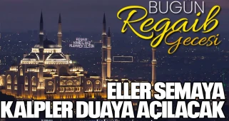 BU GECE ELLER SEMAYA KALPLER DUAYA AÇILACAK