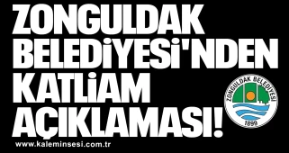Zonguldak Belediyesi'nden katliam açıklaması!