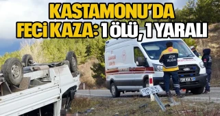 Kastamonu’da Feci Kaza: 1 Ölü, 1 Yaralı