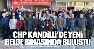 CHP Kandilli’de Yeni Belde Binasında Buluştu