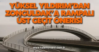 Yüksel Yıldırım’dan Zonguldak’a Rampalı Üst Geçit Önerisi