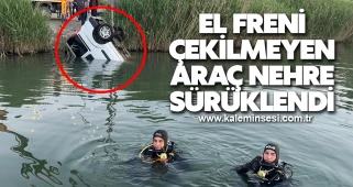 El Freni Çekilmeyen Araç Nehre Sürüklendi