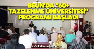 BEUN'da "60+ Tazelenme Üniversitesi" programı başladı