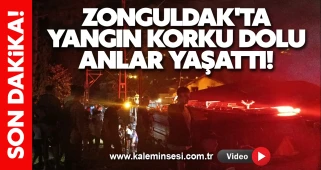 Zonguldak'ta Yangın Korku Dolu Anlar Yaşattı!