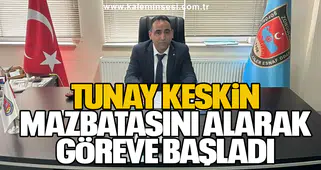 Tunay Keskin Mazbatasını Alarak Göreve Başladı