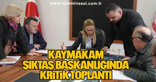 Kaymakam Rüveyda Şıktaş Başkanlığında Kritik Toplantı