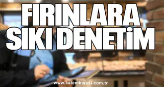 Fırınlara sıkı denetim