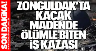 Zonguldak’ta Kaçak Madende Ölümle Biten İş Kazası