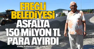 Ereğli Belediyesi, Asfalta 150 Milyon TL Para Ayırdı