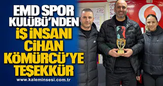 EMD Spor Kulübü’nden İş İnsanı Cihan Kömürcü’ye Teşekkür Plaketi