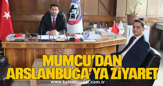 MUMCU’DAN ARSLANBUĞA’YA ZİYARET