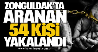 Zonguldak’ta Aranan 54 Kişi Yakalandı