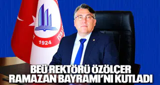 BEÜ Rektörü Özölçer Ramazan Bayramı’nı Kutladı