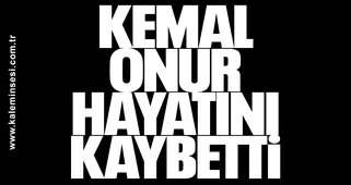 Kemal Onur hayatını kaybetti