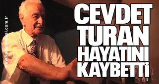 Cevdet Turan hayatını kaybetti
