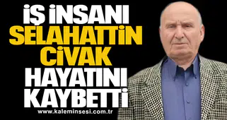 Selahattin Civak Son Yolculuğuna Uğurlanacak
