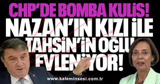 CHP’de bomba kulis: Nazan Pulat’ın kızı ile Tahsin Erdem’in oğlu evleniyor