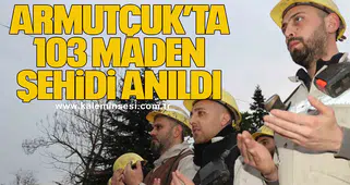 Armutçuk’ta 103 maden şehidi anıldı