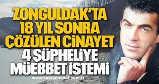 Zonguldak’ta 18 Yıl Sonra Çözülen Cinayet! 4 Şüpheliye Müebbet İstemi