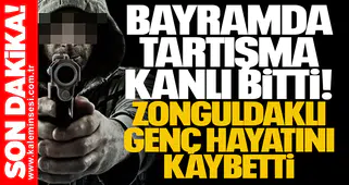 Zonguldak'ta bayramda tartışma kanlı bitti! 1 Ölü