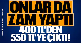 Onlarda zam yaptı 400 TL'den 550'TL'ye çıktı!