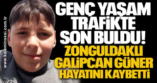 Genç Yaşam Trafikte Son Buldu: Zonguldaklı Galipcan Güner Hayatını Kaybetti