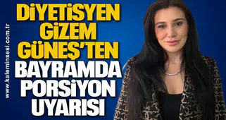 Diyetisyen Gizem Güneş’ten Bayramda Porsiyon Uyarısı