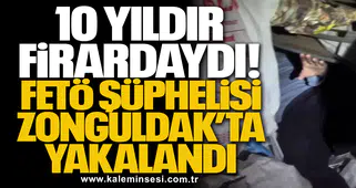 10 Yıldır Firardaydı! FETÖ Şüphelisi Zonguldak’ta Yakalandı