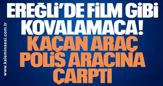 Ereğli’de Film Gibi Kovalamaca: Kaçan Araç Polis Aracına Çarptı