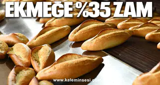 EKMEĞE %35 ZAM