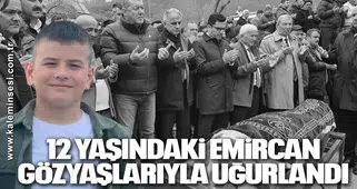 12 Yaşındaki Emircan Gözyaşlarıyla Uğurlandı