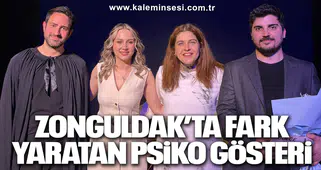 Zonguldak’ta Fark Yaratan Psiko Gösteri